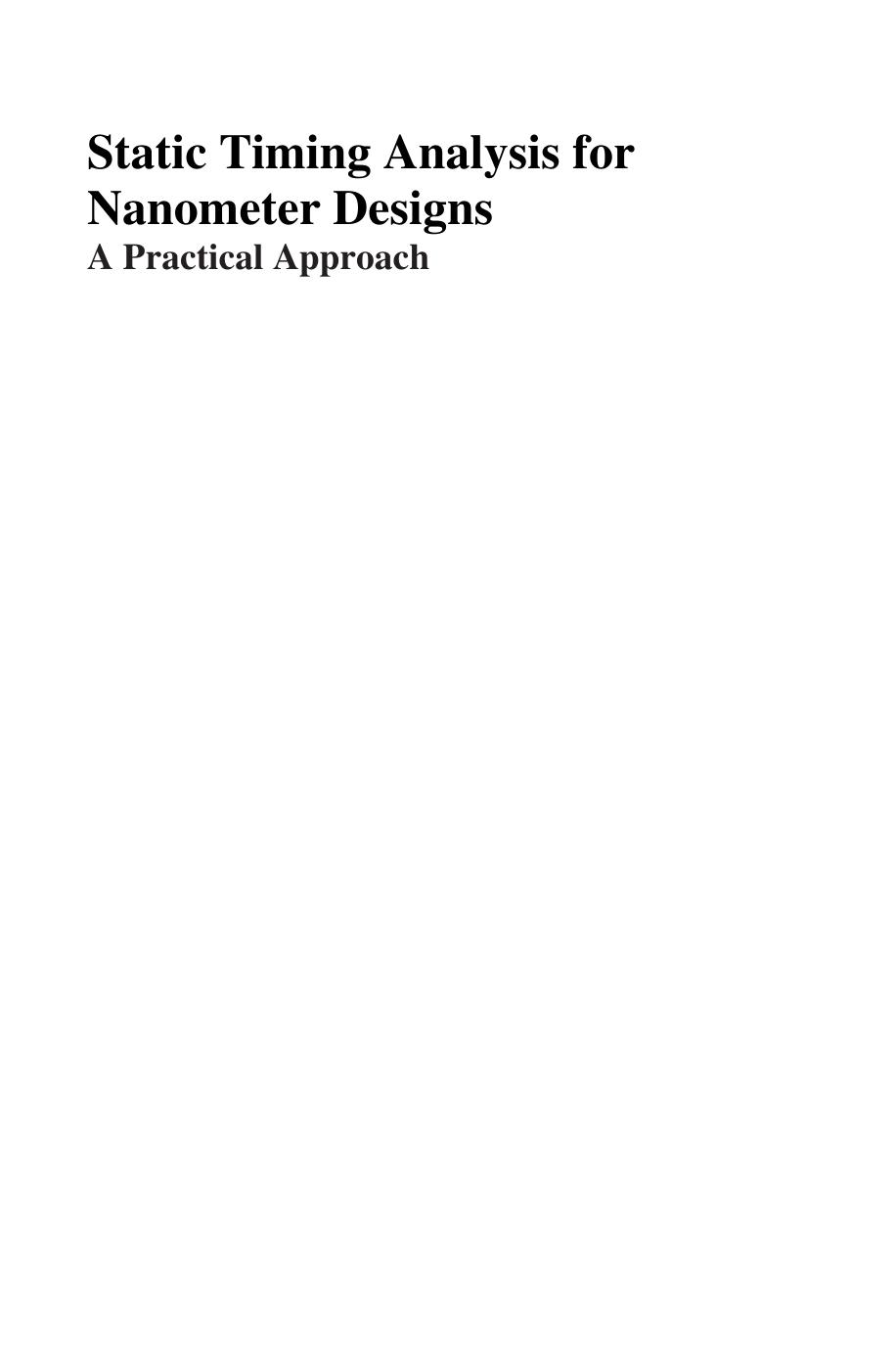 Static timing analysis for nanometer designs a practical approach (Rakesh Chadha, J. Bhasker (auth.)) (z-lib.org)