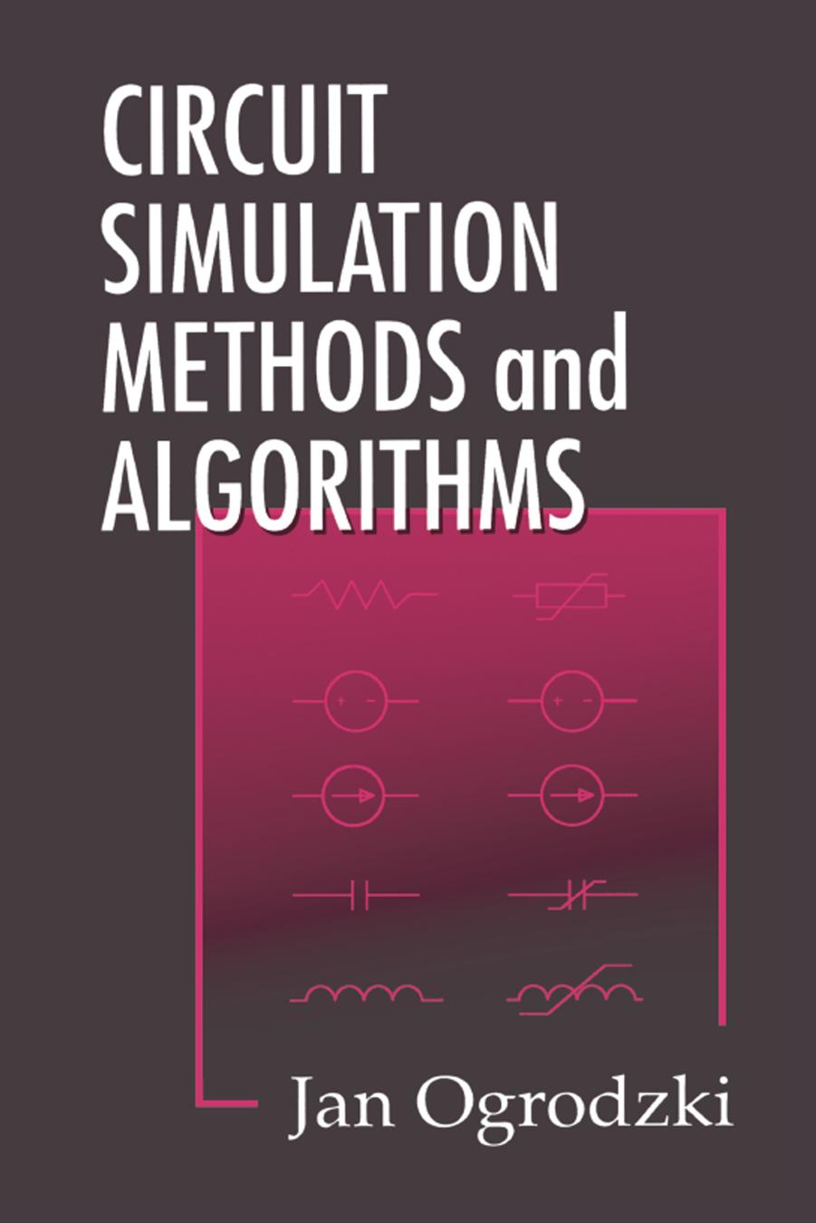 CIRCUIT SIMULATION METHODS and ALGORITHMS