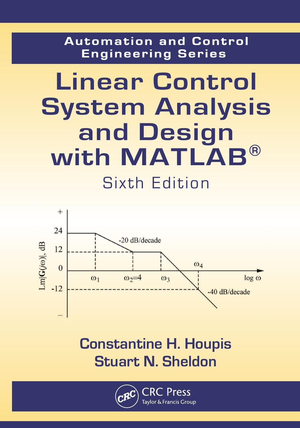 Linear Control System Analysis and Design with MATLAB®, Sixth Edition