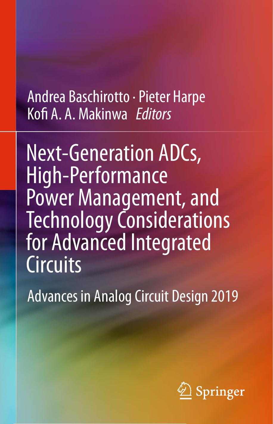 Next-Generation ADCs, High-Performance Power Management, and Technology Considerations for Advanced Integrated Circuits Advances in Analog Circu