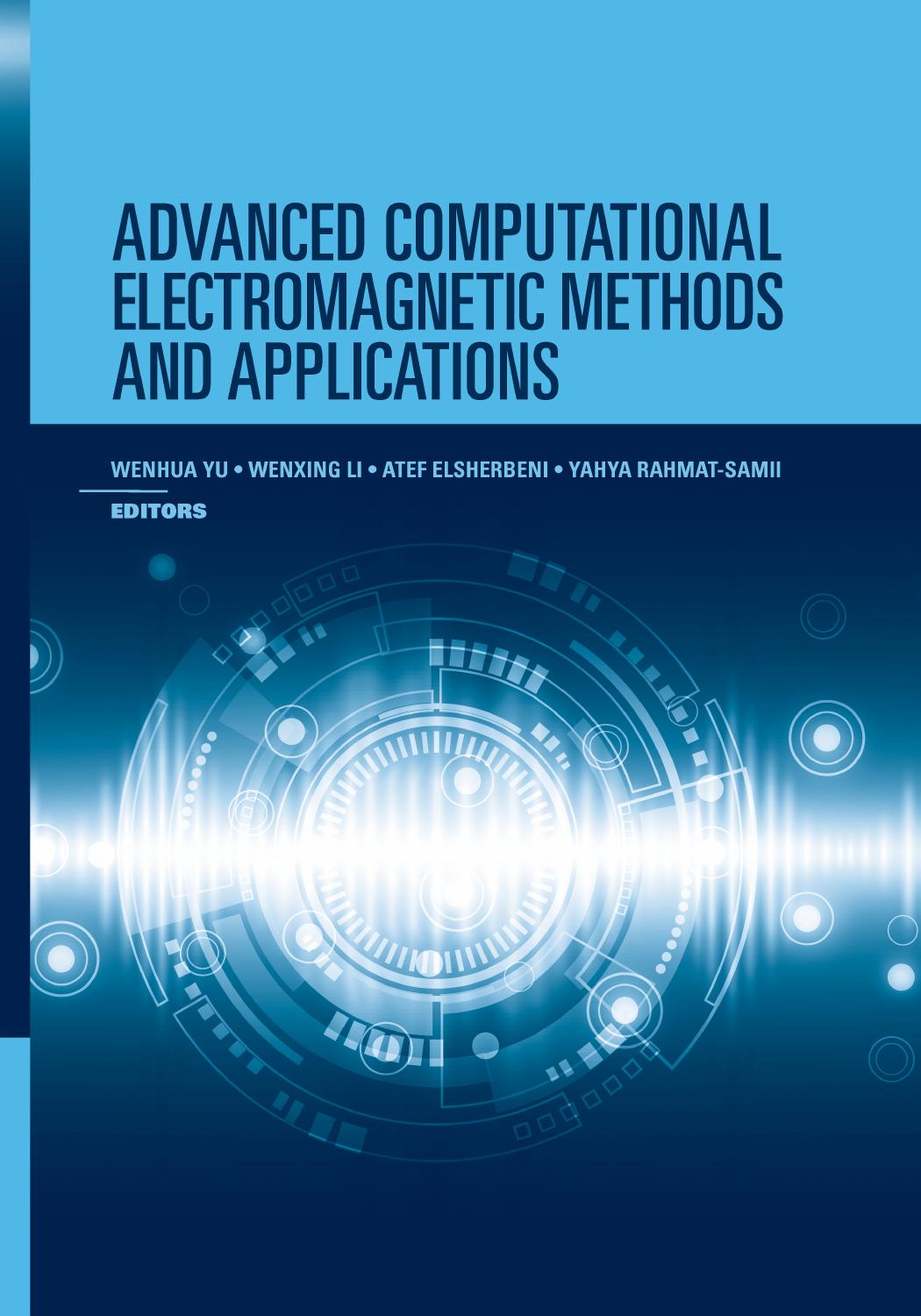 Advanced Computational Electromagnetic Methods and Applications