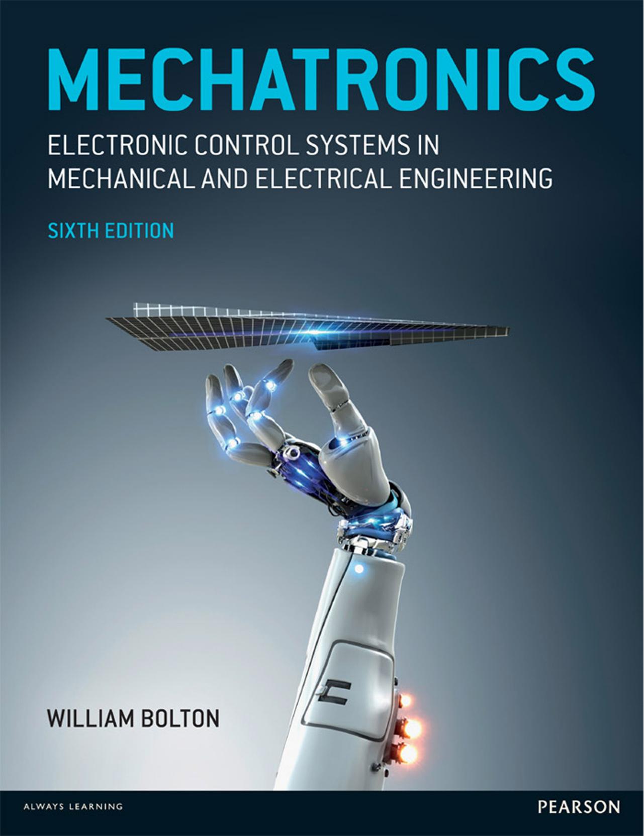 MECHATRONICS: ELECTRONIC CONTROL SYSTEMS IN MECHANICAL AND ELECTRICAL ENGINEERING, Sixth Edition