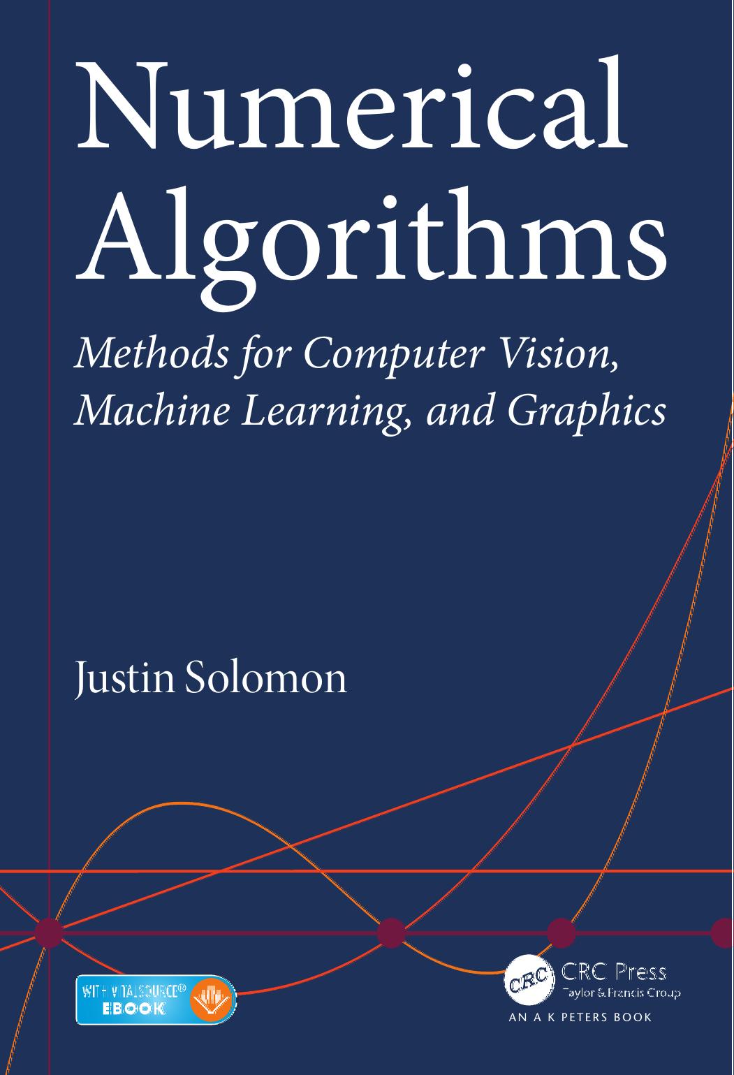 Numerical Algorithms: Methods for Computer Vision, Machine Learning, and Graphics