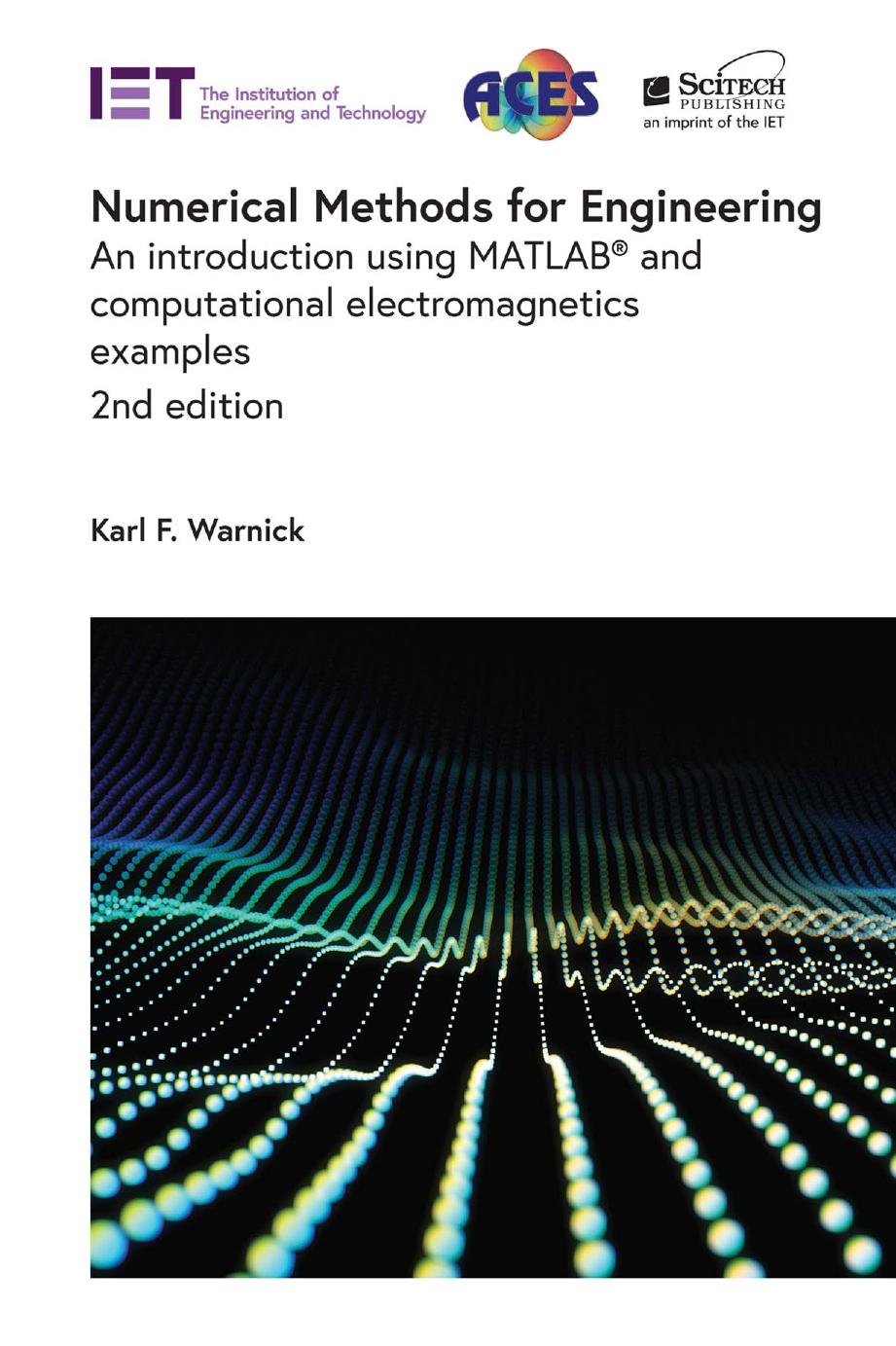 Numerical Methods for Engineering: An introduction using MATLAB® and computational electromagnetics examples 2nd Edition