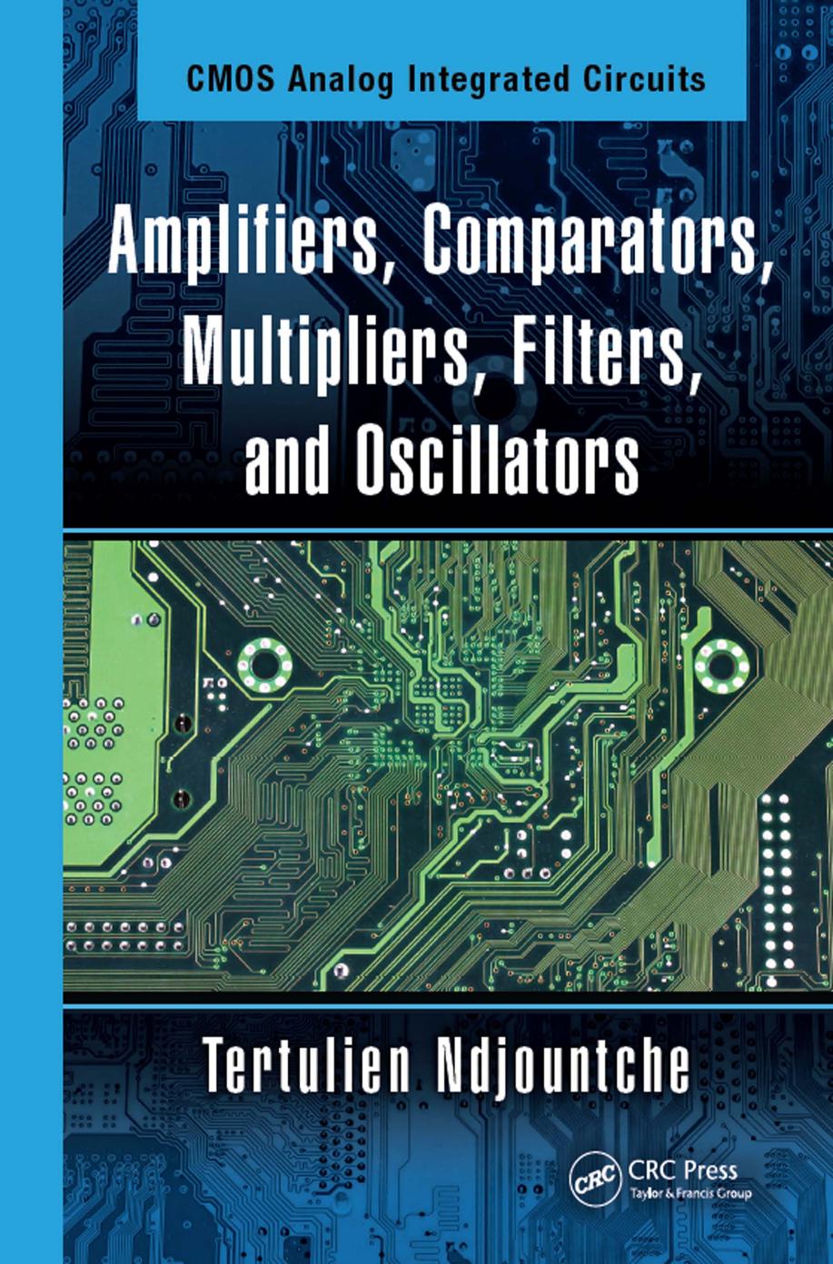 Amplifiers, Comparators, Multipliers, Filters, and Oscillators; Second Edition