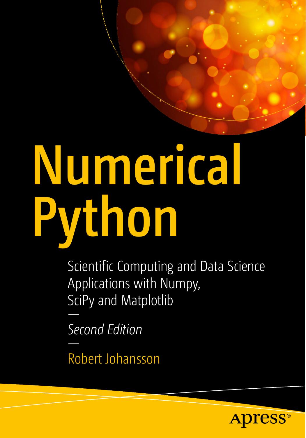 Numerical Python Scientific Computing and Data Science Applications with Numpy, Scipy and Matplotlib (Robert Johansson) (Z-Library)