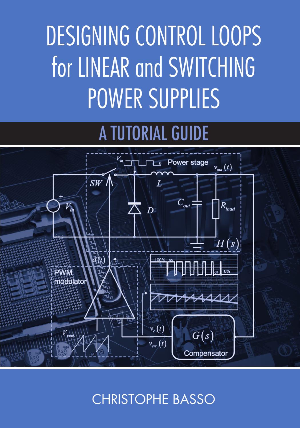 Designing Control Loops for Linear and Switching Power Supplies: A Tutorial Guide