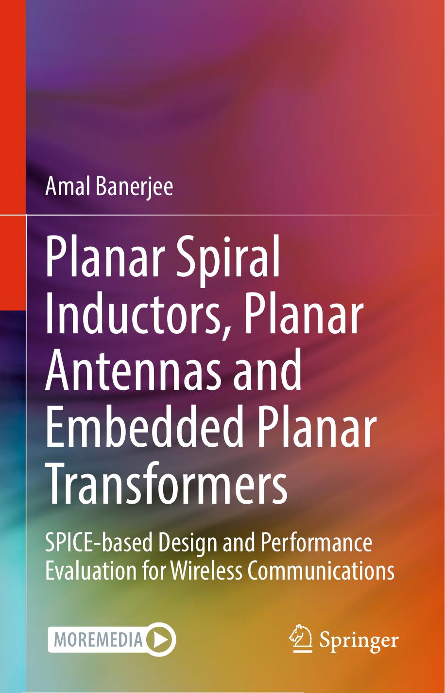 PlanarSpiralInductors,PlanarAntennasandEmbeddedPlanarTransformers