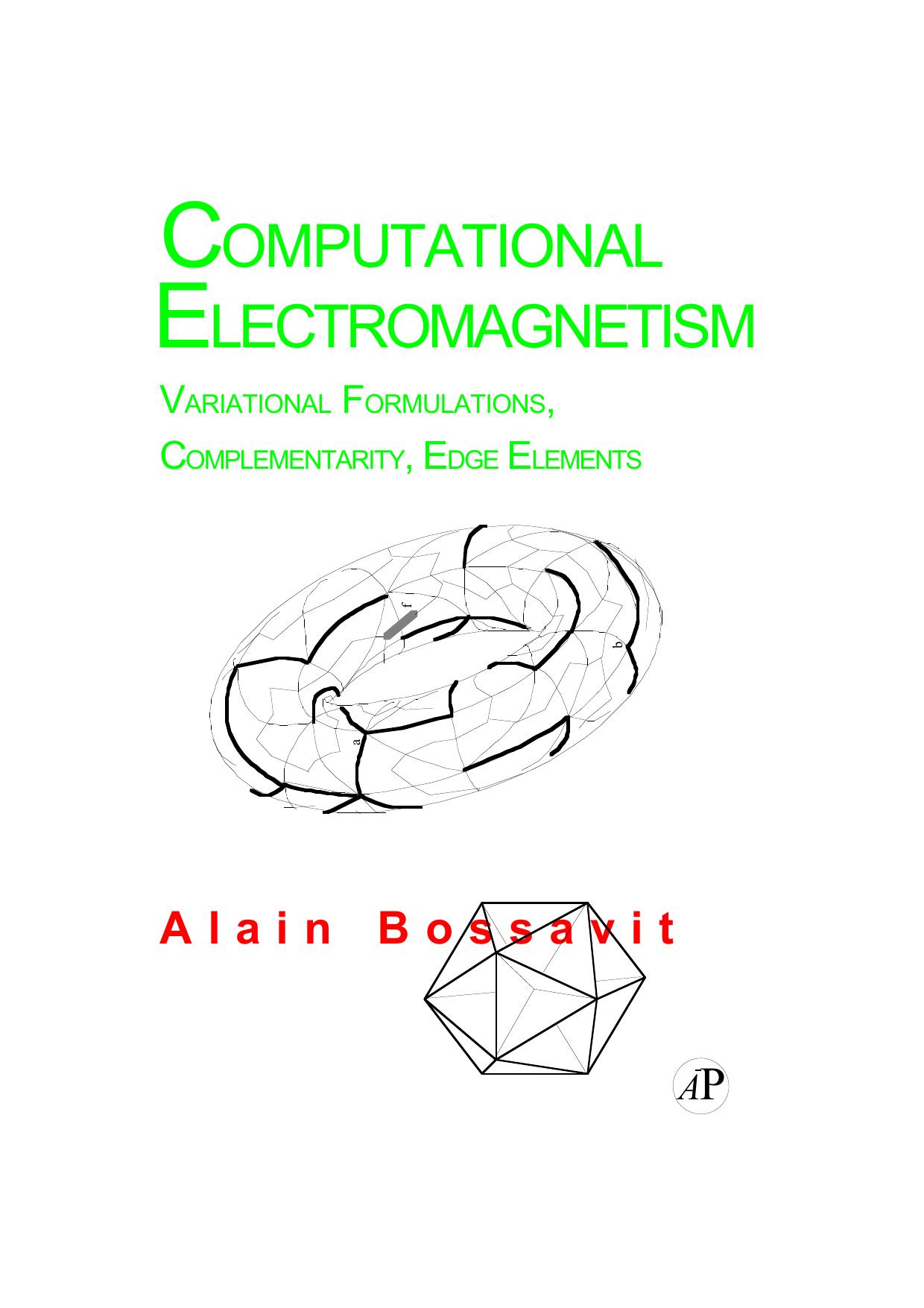 Computational electromagnetism variational formulations, complementarity, edge elements by Alain Bossavit, Isaak D. Mayergoyz (z-lib.org)