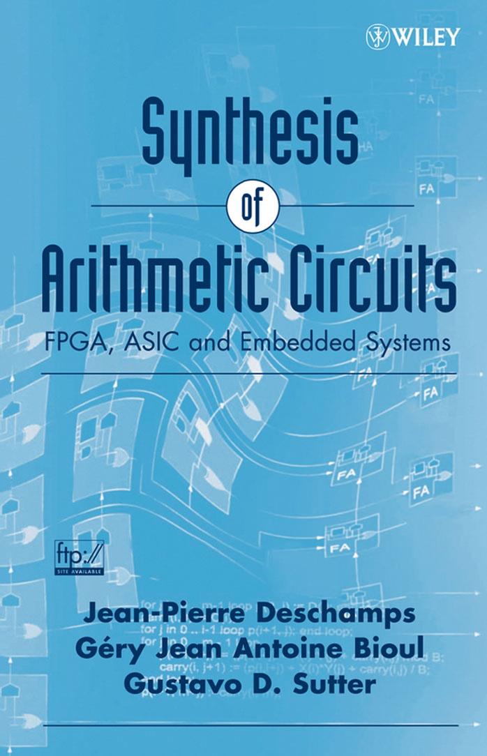 Synthesis of Arithmetic Circuits : FPGA, ASIC, and Embedded Systems