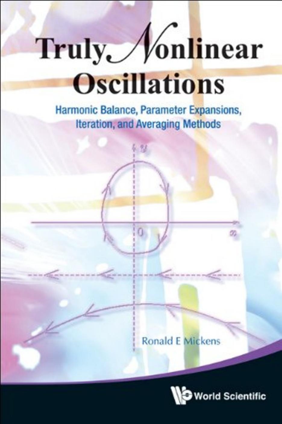 Truly Nonlinear Oscillations: Harmonic Balance, Parameter Expansions, Iteration, and Averaging Methods